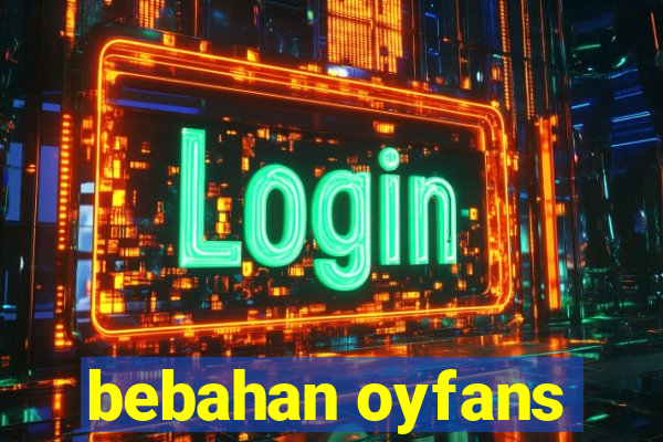 bebahan oyfans